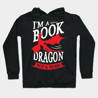 I'm A Book Dragon Not A Worm Reading Lover Gift Hoodie